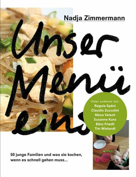 Unser Menü eins: 50 junge Familien und was sie kochen, wenn es schnell gehen muss...