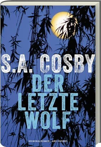 Der letzte Wolf: Roman - Auf Barack Obama's SUMMER READING LIST 2023: Ein packender Thriller um Sheriff Titus Crown, dem ersten schwarzen Sheriffs in der Geschichte von Charon County, Virginia.