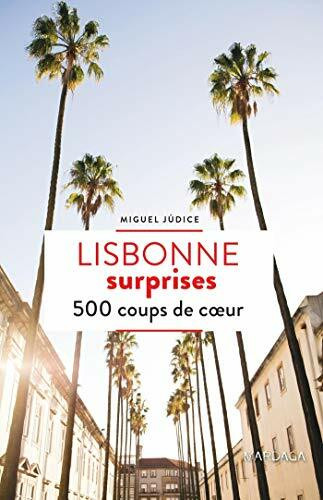 Lisbonne surprises - 500 coup de coeur: 500 coups de coeur