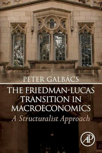 The Friedman-Lucas Transition in Macroeconomics: A Structuralist Approach