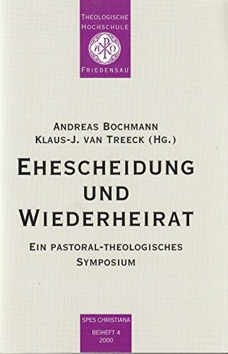 Ehescheidung und Wiederheirat: Ein pastoral-theologisches Symposium