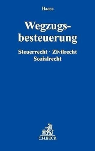 Wegzugsbesteuerung: Zivilrecht, Steuerrecht, Sozialrecht