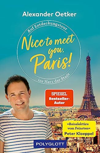 Nice to meet you, Paris!: Auf Entdeckungstour ins Herz der Stadt (POLYGLOTT Nice to meet you)