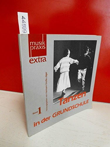 Musikpraxis extra, Bd. 1: Tanzen in der Grundschule