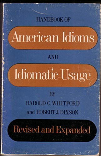 Handbook of American Idioms and Idiomatic Usage