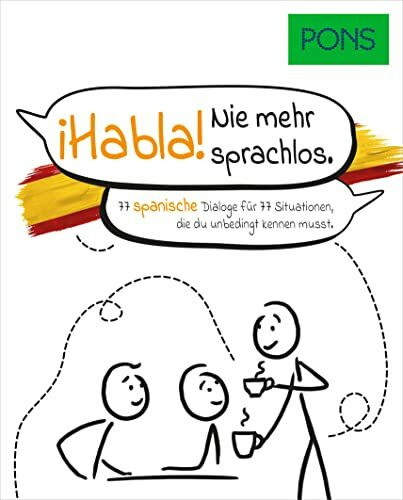 PONS Habla: 77 spanische Dialoge für 77 Situationen Dialoge für 77 Situationen – echtes Spanisch lernen und sprechen: 77 spanische Dialoge für 77 ... die du unbedingt kennen musst (PONS Dialoge)