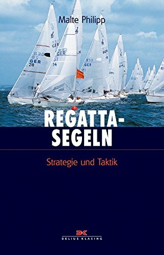 Regattasegeln: Strategie und Taktik Regattasegeln: Strategie und Taktik