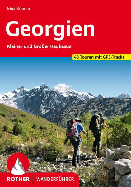 ROTHER Wanderführer Georgien: Kleiner und Großer Kaukasus. 48 Touren mit GPS-Tracks