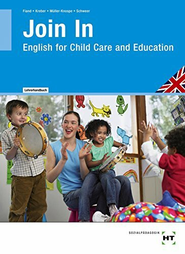 Join In - English for Child Care and Education: Lehrerhandbuch - Berufsbezogenes Englisch für Kinderpflege, Sozialassistenz und das Sozialwesen