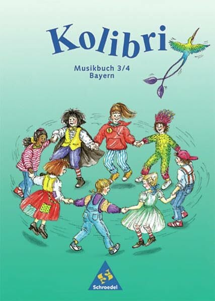 Kolibri. Das Musikwerk für die Grundschule Ausgabe Bayern: Kolibri: Das Musikbuch für Grundschulen Bayern - Ausgabe 2001: Schülerband 3 / 4