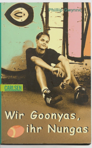 Wir Goonyas, ihr Nungas