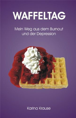 rina-Verlag Waffeltag, Mein Weg Aus Dem Burnout Und Der Depression