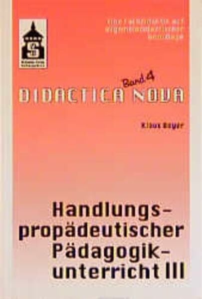 Handlungspropädeutischer Pädagogikunterricht, Teil 3, Band 4