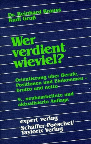Wer verdient wieviel?: Orientierung über Berufe, Positionen und Einkommen - brutto und netto (expert-taschenbücher)