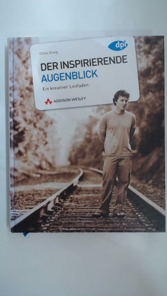 Der inspirierende Augenblick - Ein kreativer Leitfaden (DPI Fotografie)