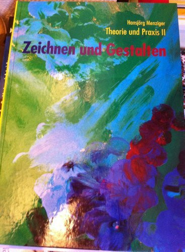 Zeichnen und Gestalten II Theorie und Praxis