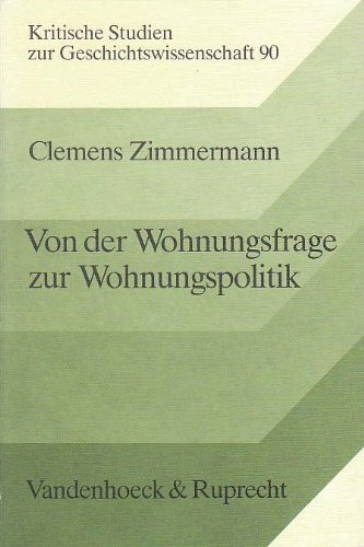 Von der Wohnungsfrage zur Wohnungspolitik: Die Reformbewegung in Deutschland 1845–1914 (Kritische Studien zur Geschichtswissenschaft)