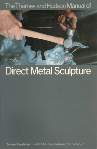 Manual of Direct Metal Sculpture