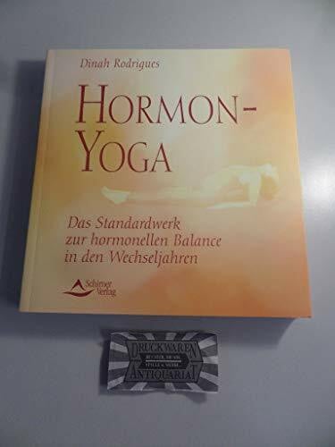 Hormon-Yoga: Das Standardwerk zur hormonellen Balance in den Wechseljahren