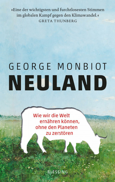 Neuland: Wie wir die Welt ernähren können, ohne den Planeten zu zerstören
