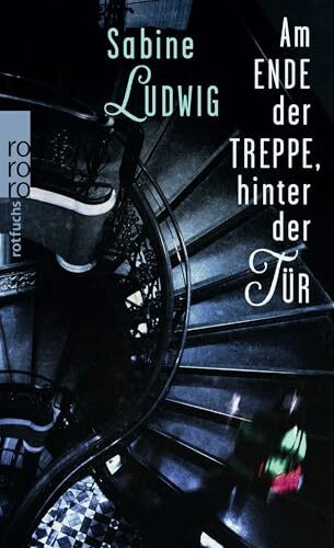 Am Ende der Treppe, hinter der Tür