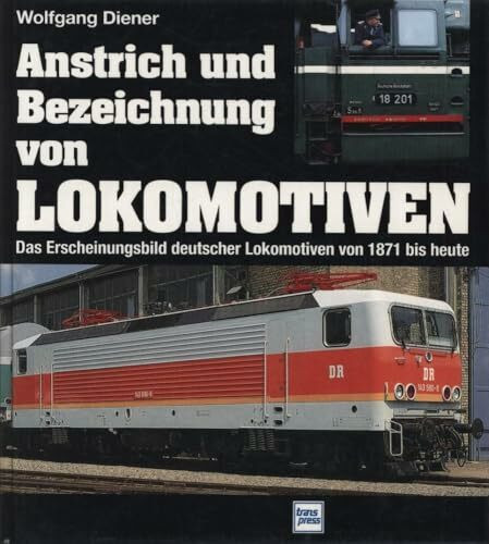 Anstrich und Bezeichnungen von Lokomotiven: Das Erscheinungsbild deutscher Lokomotiven von 1871 bis heute