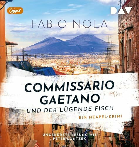 Commissario Gaetano und der lügende Fisch. Ein Neapel-Krimi: Ungekürzte Lesung mit Peter Lontzek (2 mp3-CDs)