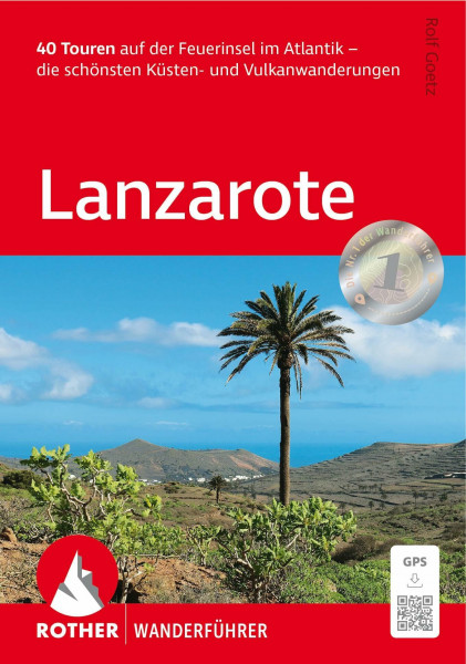 Lanzarote: 40 Touren auf der Feuerinsel im Atlantik – die schönsten Küsten- und Vulkanwanderungen. Mit GPS-Tracks (Rother Wanderführer)