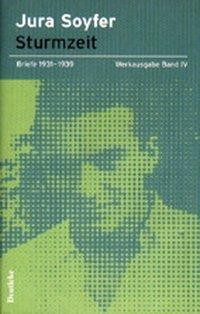 Sturmzeit. Briefe 1931 - 1939. Werkausgabe 4