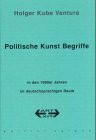 Politische Kunst Begriffe: In den 1990er Jahren im deutschsprachigen Raum: Diss.