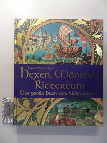 Hexen, Mönche, Rittertum: Das grosse Buch vom Mittelalter