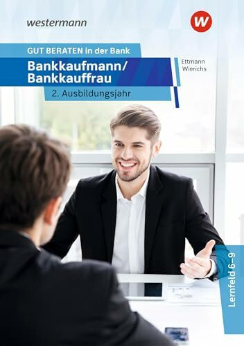 GUT BERATEN in der Bank: Bankkaufmann / Bankkauffrau 2. Ausbildungsjahr Schulbuch