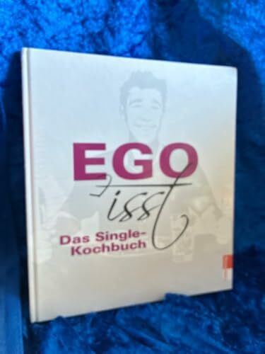 Ego Isst: Das Single-Kochbuch