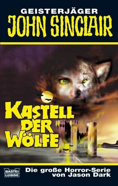 Kastell der Wölfe (John Sinclair. Bastei Lübbe Taschenbücher)