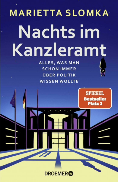 Nachts im Kanzleramt: Alles, was man schon immer über Politik wissen wollte | Der SPIEGEL-Bestseller Nr. 1 von der Moderatorin des heute journals