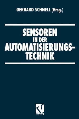 Sensoren in der Automatisierungstechnik (Praxis der Automatisierungstechnik)