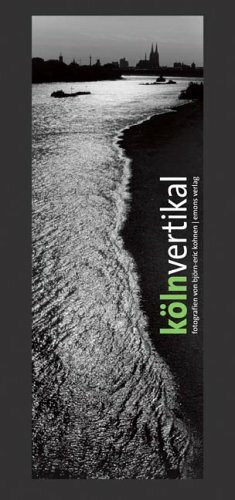 Köln Vertikal: Mit Zitaten berühmter Kölner und Nichtkölner