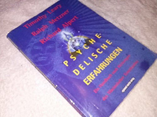 Psychedelische Erfahrungen. Ein Handbuch nach Weisungen des Tibetanischen Totenbuches.