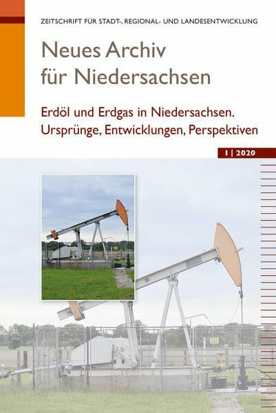 Neues Archiv für Niedersachsen 1.2020: Erdöl und Erdgas in Niedersachsen. Ursprünge, Entwicklungen und Perspektiven