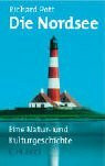 Die Nordsee: Eine Natur- und Kulturgeschichte