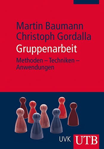 Gruppenarbeit: Methoden – Techniken – Anwendungen