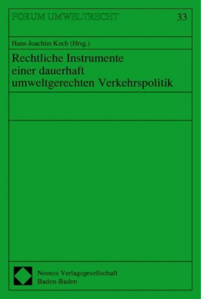 Rechtliche Instrumente einer dauerhaft umweltgerechten Verkehrspolitik