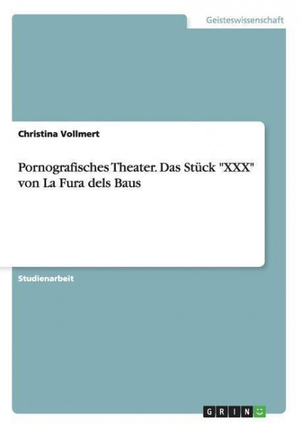 Pornografisches Theater. Das Stück "XXX" von La Fura dels Baus