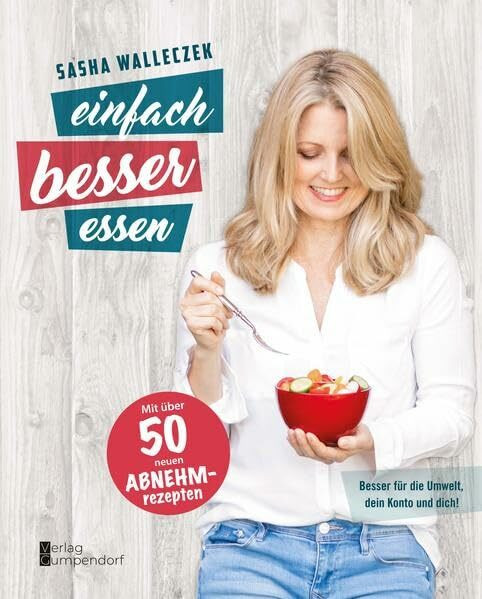 einfach besser essen: Besser für die Umwelt, dein Konto und dich!