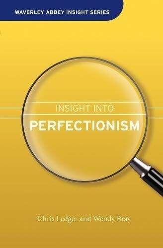 Insight into Perfectionism (Waverley Abbey Insight Series)