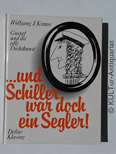 und Schiller war doch ein Segler. Gustaf und die edle Dichtkunst