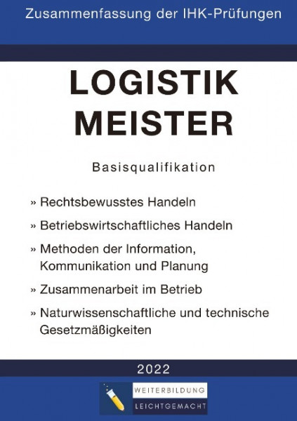 Logistikmeister Basisqualifikation - Zusammenfassung der IHK-Prüfungen