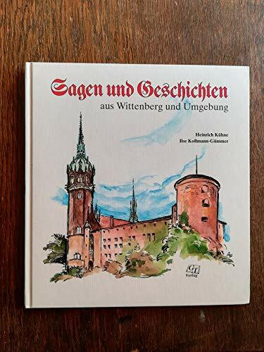 Sagen und Geschichten aus Wittenberg und Umgebung