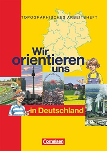 Wir orientieren uns - Topographische Arbeitshefte - Ausgabe 2002: Wir orientieren uns in Deutschland - Arbeitsheft (Wir orientieren uns, Ausgabe 2002)