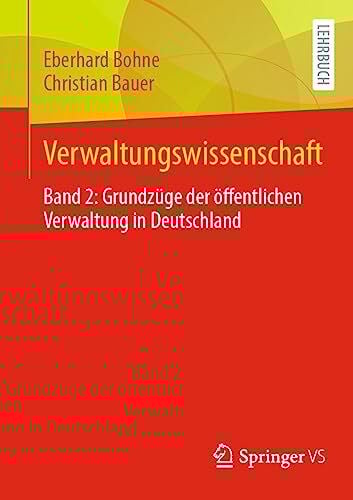 Verwaltungswissenschaft: Band 2: Grundzüge der öffentlichen Verwaltung in Deutschland (Verwaltungswissenschaft, 2)